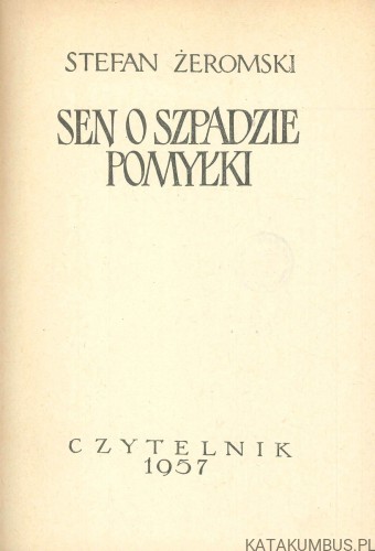 Sen o szpadzie pomyłki. STEFAN ŻEROMSKI
