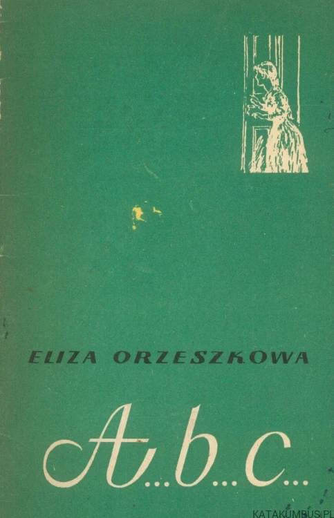 A... B... C.... ELIZA ORZESZKOWA