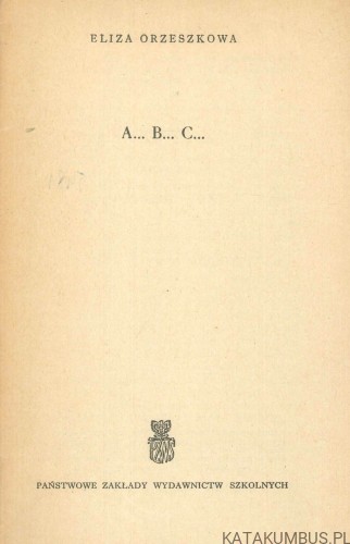 A... B... C.... ELIZA ORZESZKOWA