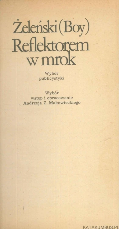 Reflektorem w mrok. TADEUSZ ŻELEŃSKI (BOY)