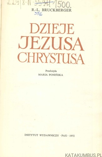 Dzieje Jezusa Chrystusa. R.-L. BRUCKBERGER
