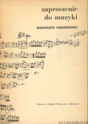 Zaproszenie do muzyki (dedykacja autorki). MAŁGORZATA KOMOROWSKA