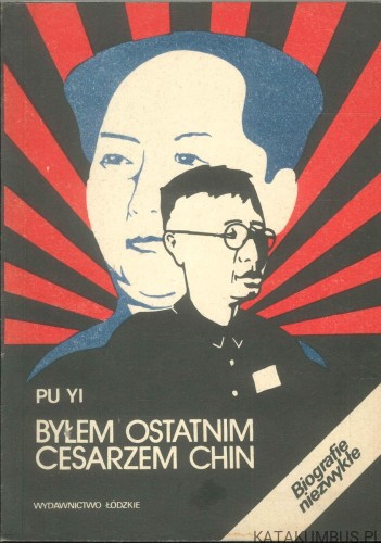 Byłem ostatnim cesarzem Chin. Tom 2. PU YI