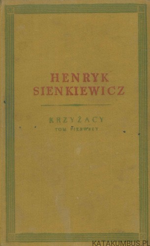 Krzyżacy tom I. HENRYK SIENKIEWICZ