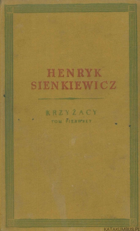 Krzyżacy tom I. HENRYK SIENKIEWICZ