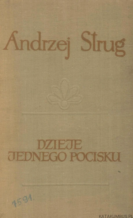 Dzieje jednego pocisku. ANDRZEJ STRUG