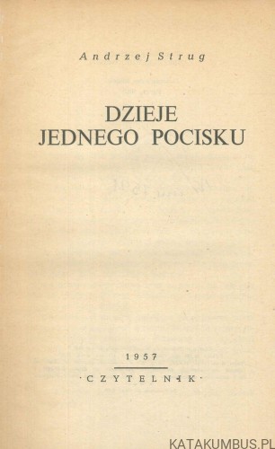 Dzieje jednego pocisku. ANDRZEJ STRUG