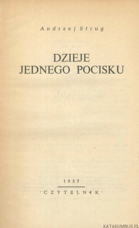 Dzieje jednego pocisku. ANDRZEJ STRUG