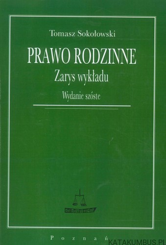 Prawo rodzinne. Zarys wykładu. TOMASZ SOKOŁOWSKI