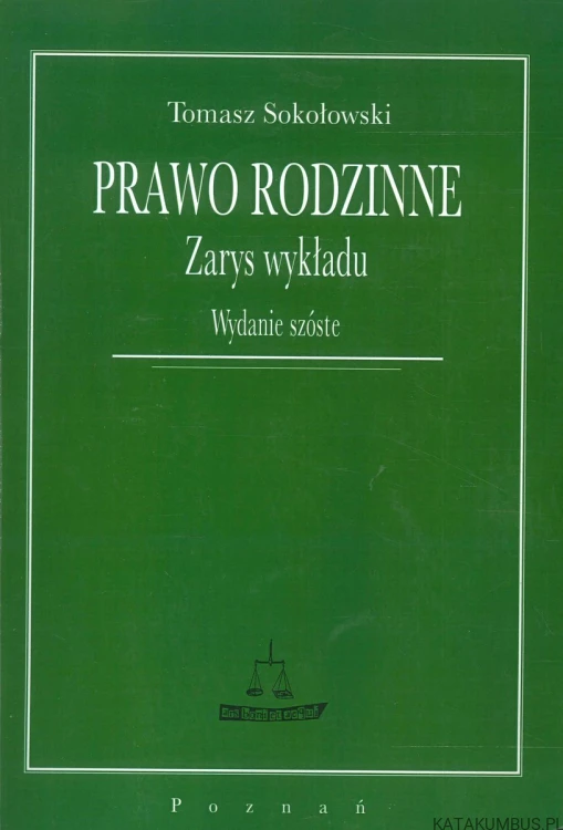 Prawo rodzinne. Zarys wykładu. TOMASZ SOKOŁOWSKI