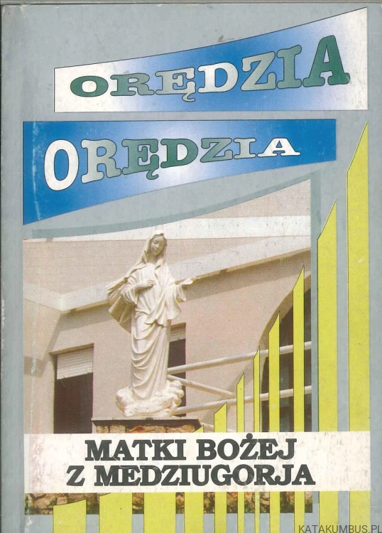 Orędzia Matki Bożej z Medziugorja. PRACA ZBIOROWA