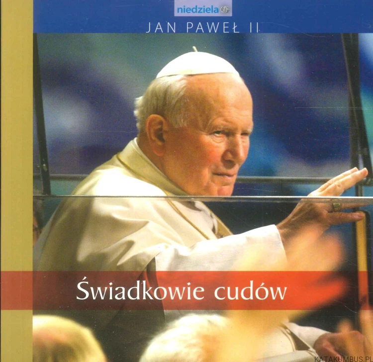 Jan Paweł II. Świadkowie cudów. PRACA ZBIOROWA