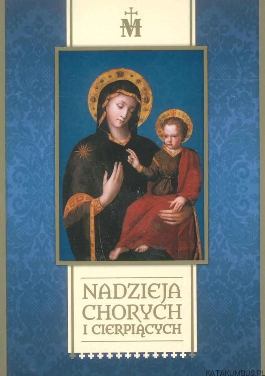 Nadzieja chorych i cierpiących. PRACA ZBIOROWA