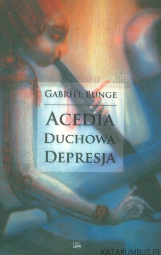 Acedia duchowa depresja. GABRIEL BUNGE