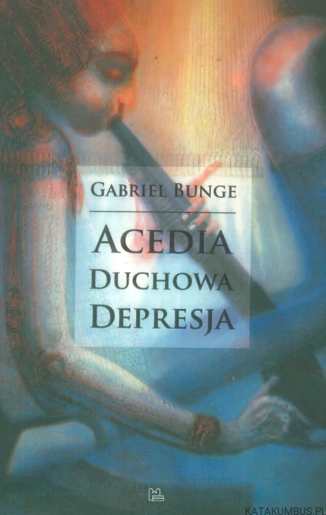 Acedia duchowa depresja. GABRIEL BUNGE