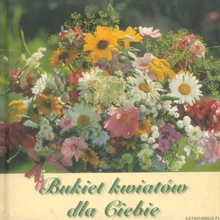 Bukiet kwiatów dla Ciebie. PRACA ZBIOROWA