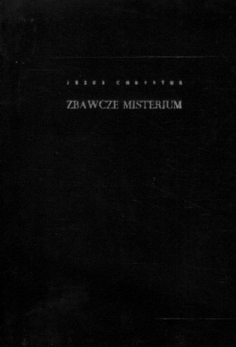 Jezus Chrystus zbawcze misterium. KS. FRANCISZEK DZIASEK