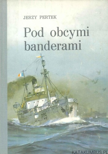 Pod obcymi banderami. JERZY PERTEK