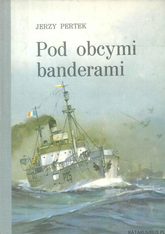 Pod obcymi banderami. JERZY PERTEK