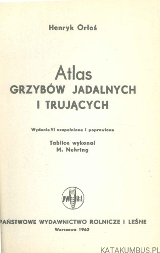 Atlas grzybów jadalnych i trujących. HENRYK ORŁOŚ