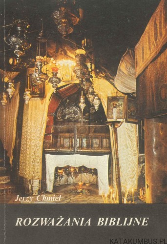 Rozważania biblijne. JERZY CHMIEL