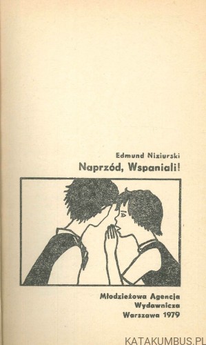 Naprzód, Wspaniali!. EDMUND NIZIURSKI