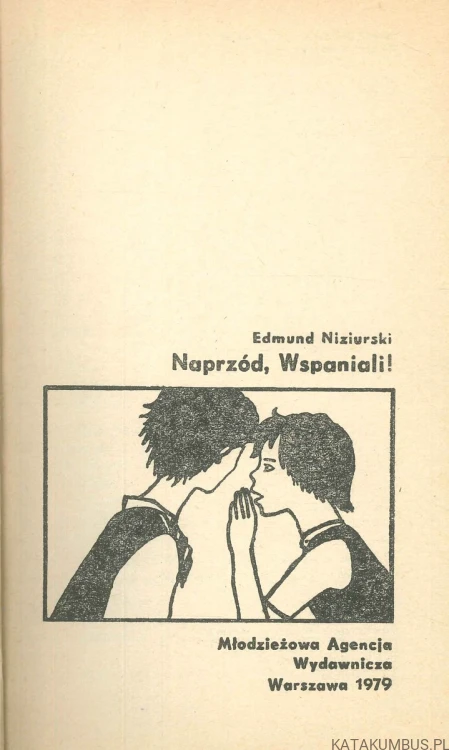 Naprzód, Wspaniali!. EDMUND NIZIURSKI