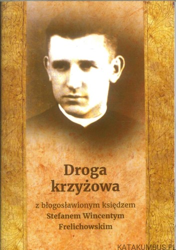 Droga krzyżowa z błogosławionym księdzem Stefanem Wincentym Frelichowskim. WALDEMAR ROZYNKOWSKI