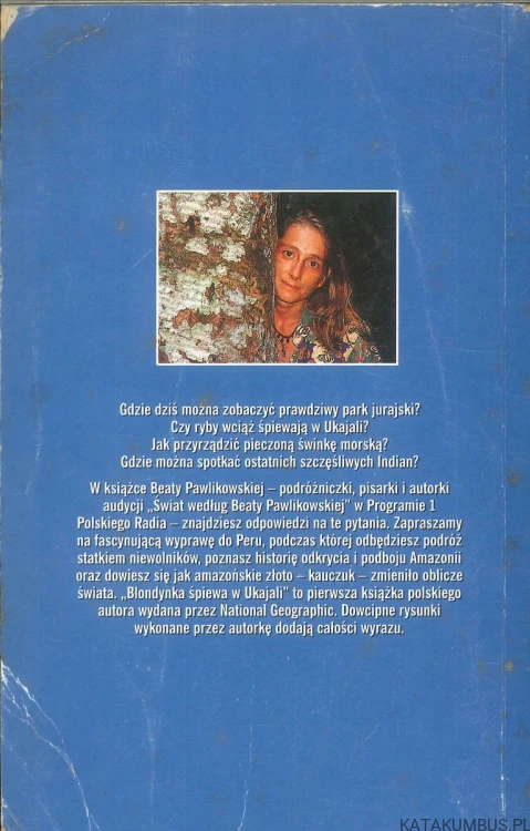 Blondynka śpiewa w Ukajali. Nowe przygody w Ameryce Południowej. BEATA PAWLIKOWSKA