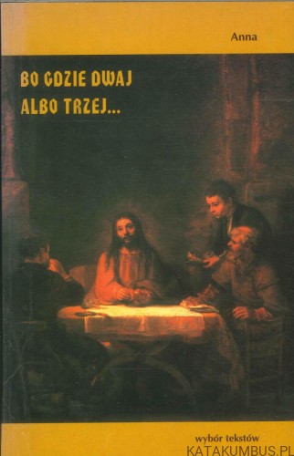 Bo gdzie dwaj albo trzej.... ANNA