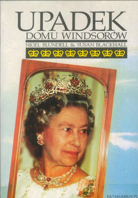 Upadek domu Windsorów. NIGEL BLUNDELL, SUSAN BLACKHALL