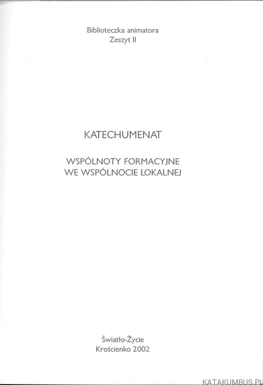 Katechumenat. Wspólnoty formacyjne we wspólnocie lokalnej. PRACA ZBIOROWA