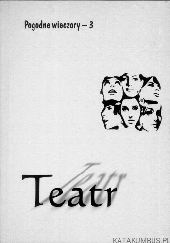 Teatr. Pogodne wieczory 3. PRACA ZBIOROWA