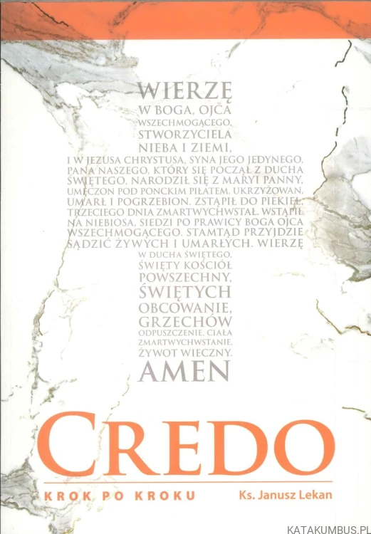 Credo krok po kroku. KS. JANUSZ LEKAN