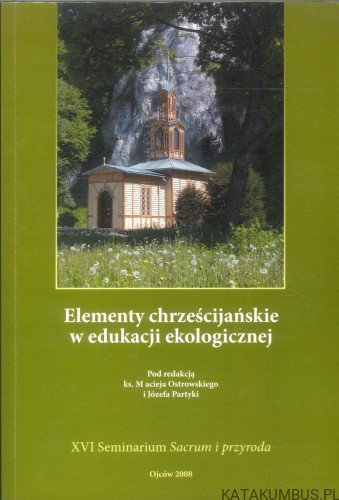 Elementy chrześcijańskie w edukacji ekologicznej. PRACA ZBIOROWA