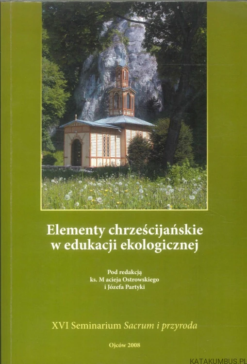 Elementy chrześcijańskie w edukacji ekologicznej. PRACA ZBIOROWA