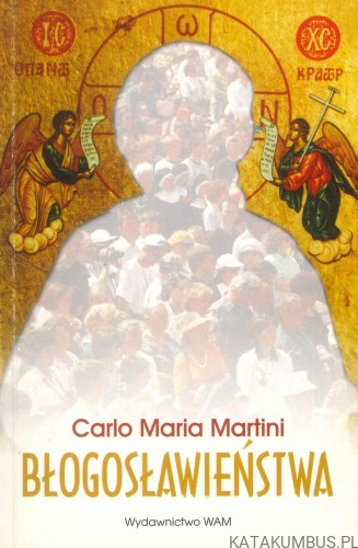 Błogosławieństwa. CARLO MARIA MARTINI