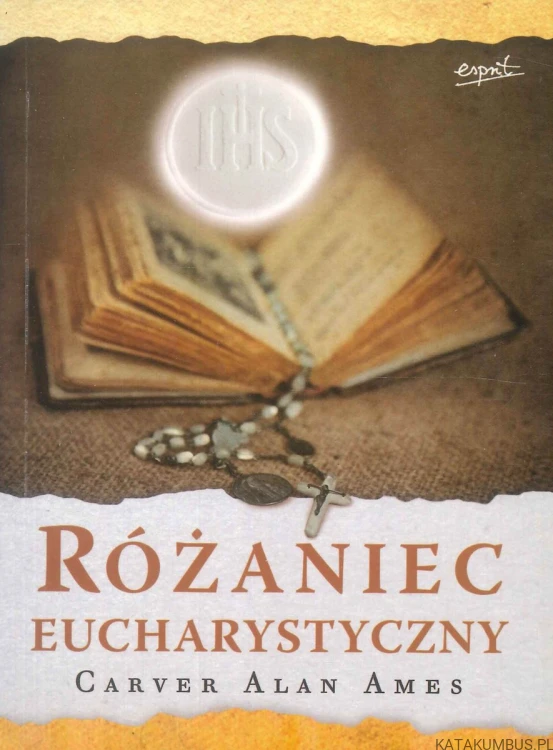 Różaniec eucharystyczny. CARVER ALAN AMES