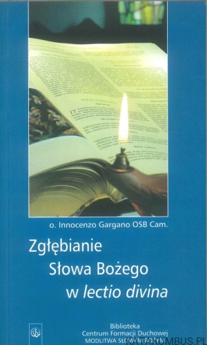 Zgłębianie Słowa Bożego w lectio divina. INNOCENZO GARGANO OSB CAM