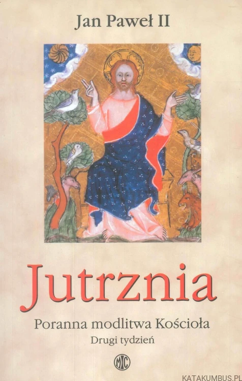 Jutrznia. Poranna modlitwa Kościoła. Drugi tydzień. JAN PAWEŁ II