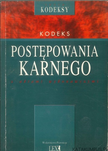 Kodeks postępowania karnego z aktami wykonawczymi. PRACA ZBIOROWA