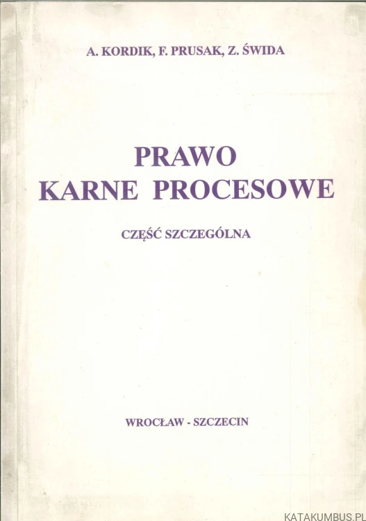 Prawo karne procesowe. Część szczególna. PRACA ZBIOROWA