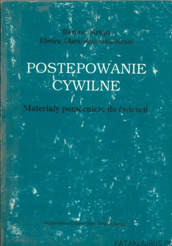 Postępowanie cywilne. Materiały pomocnicze do ćwiczeń. DARIUSZ KRUPA, ELWIRA MARSZAŁKOWSKA-KRZEŚ