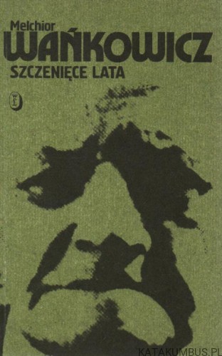 Szczenięce lata. MELCHIOR WAŃKOWICZ