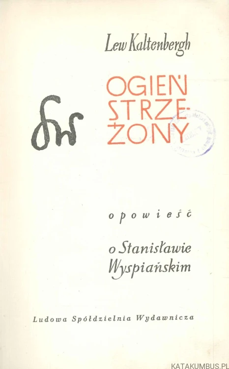 Ogień strzeżony. LEW KALTENBERGH
