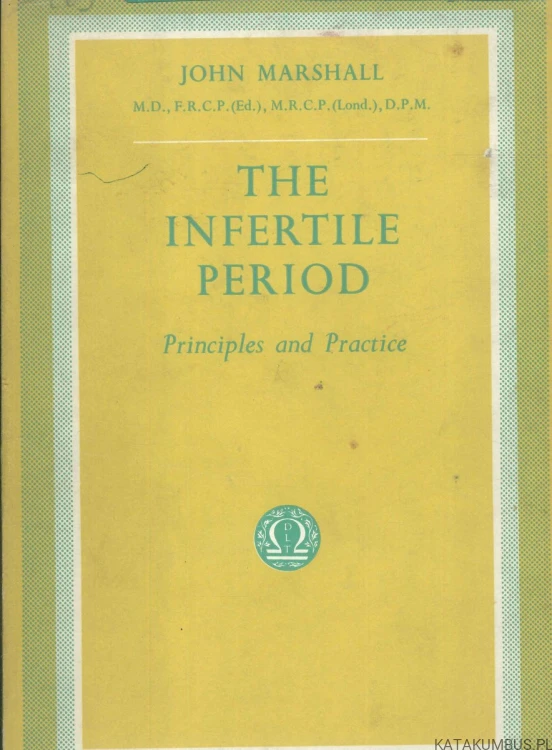The infertile period. Principles and practice. JOHN MARSHALL