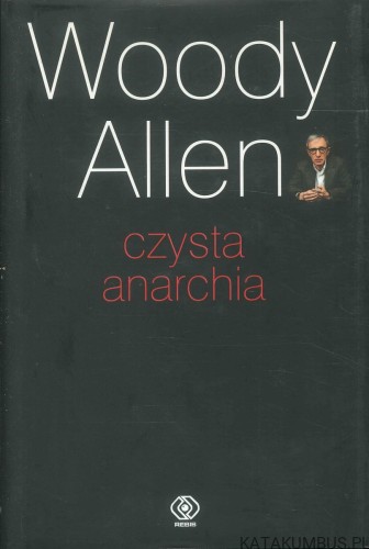 Czysta anarchia. WOODY ALLEN