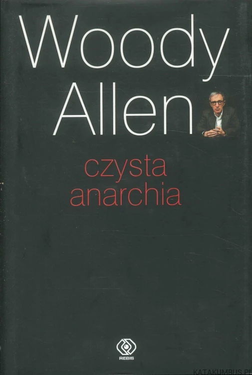 Czysta anarchia. WOODY ALLEN