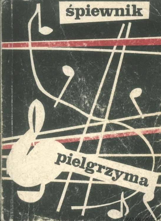 Śpiewnik pielgrzyma. Piesza Pielgrzymka Radomska na Jasną Górę. PRACA ZBIOROWA