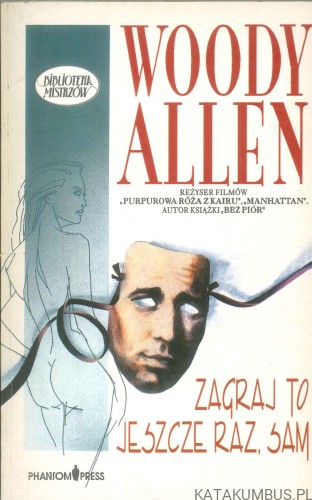 Zagraj to jeszcze raz, Sam. WOODY ALLEN